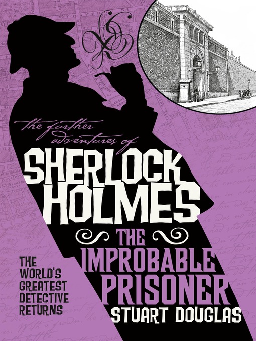 Title details for The Further Adventures of Sherlock Holmes--The Improbable Prisoner by Stuart Douglas - Wait list